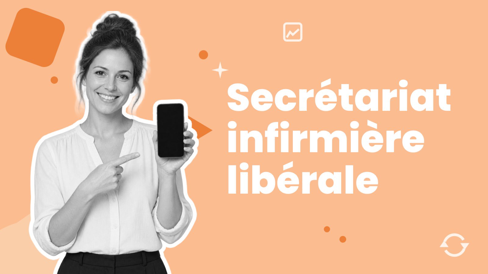 Une femme qui montre un smartphone, à côté du titre « Secrétariat infirmière libérale ».